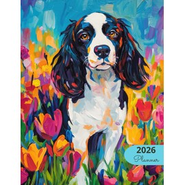 2026 Planner: Vibrant Dogs English Springer Spaniel: Stylish Weekly and Monthly Organization