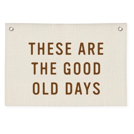 Wheatwin These Are The Good Old Days Sign, Linen Canvas Wall Hanging Flag, Trendy Retro Nostalgic Inspirational Banner for Room