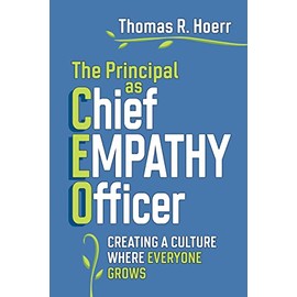The Principal as Chief Empathy Officer: Creating a Culture Where Everyone Grows