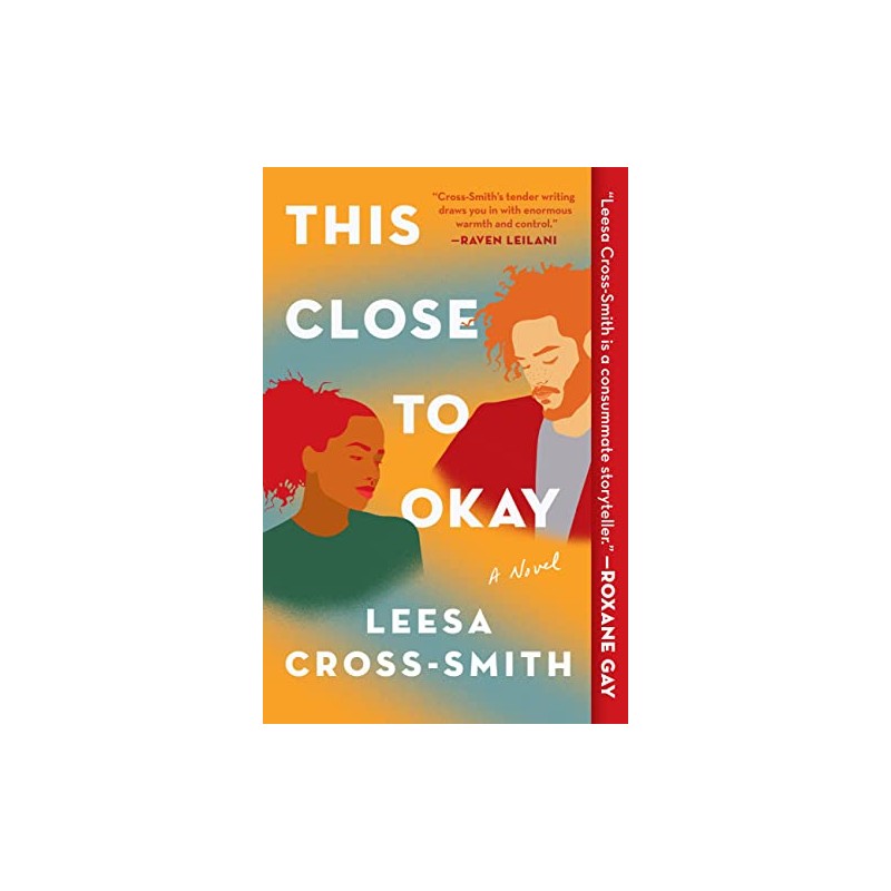 This Close to Okay: A Novel