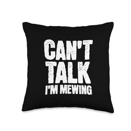 Can't Talk I'm Mewing Throw Pillow