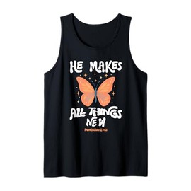 He Makes All Things New Revelation 21:5 Tank Top