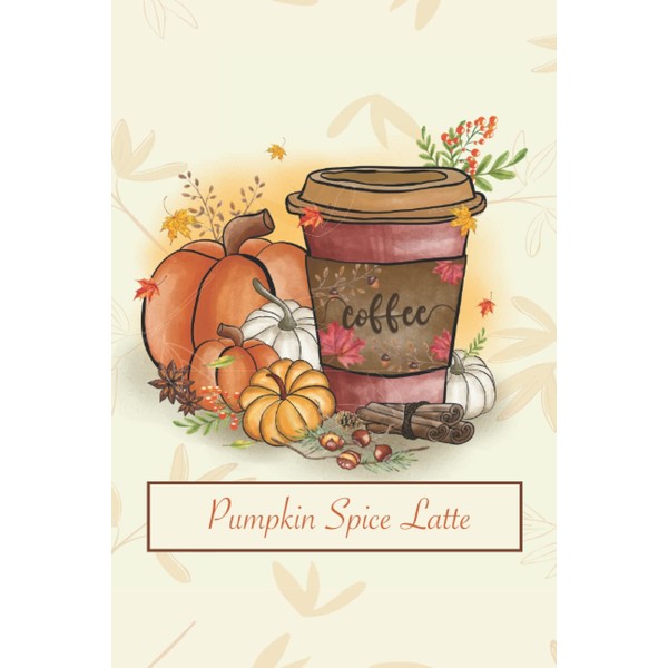 Pumpkin Spice Latte Notebook/Journal: 6x9 Inches ,120 page lined notebook.