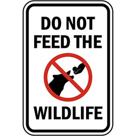 The Sign Studio - 12” x 18” - “Do Not Feed The Wildlife” Sign Aluminum Sign .040