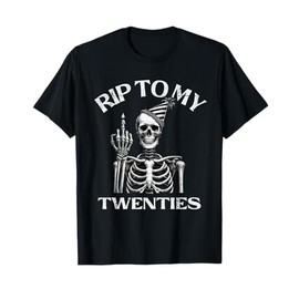 Funny R.I.P 20s, RIP My Twenties, 30th Birthday Skeleton T-Shirt