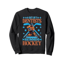 4 Out Of 5 Dentists Recommend Hockey Ice Hockey Fan Gear Sweatshirt