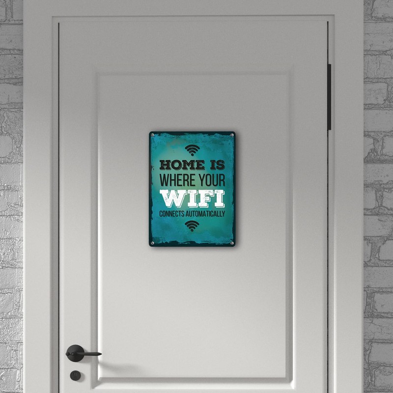 Home is where your wifi connects automatically metal sign with
