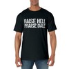Raise Hell Praise Dale T-Shirt