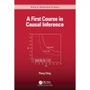 A First Course in Causal Inference (Chapman & Hall/CRC Texts