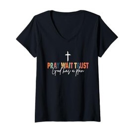 Womens Pray Wait Trust God Has A Plan, Bible Verse, Faith Based V-Neck T-Shirt
