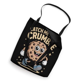 Catch Me If You Crumble Cookie Lover Humor Cute Cookie Kids Tote Bag