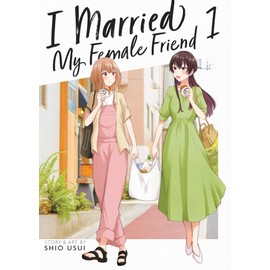 I Married My Female Friend Vol. 1