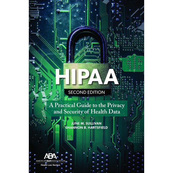 HIPAA: A Practical Guide to the Privacy and Security of
