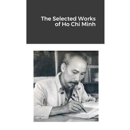 The Selected Works of Ho Chi Minh