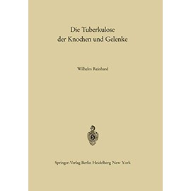 Die Tuberkulose der Knochen und Gelenke