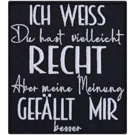 Sew-on "Ich weiß du hast vielleicht Recht - aber meine Meinung gefällt mir besser" Office Saying Funny Iron-On Patch Office Patch Gift Application for All Fabrics 80 x 90 mm