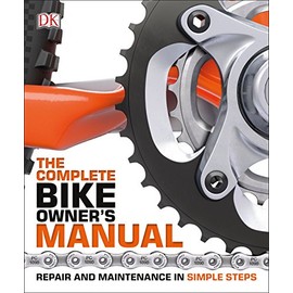 The Complete Bike Owner's Manual