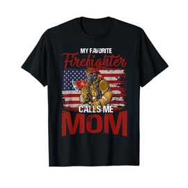 Womens My Favorite Firefighter Calls Me Mom USA Flag Mother T-Shirt