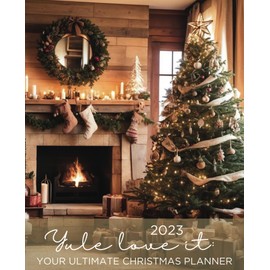 Yule love it: Your Ultimate Christmas Planner 2023 Includes: Gift List, Budget Planner, Shopping List, Games, Meal Planner, and More: 7.5"x 9.25" 88 Pages