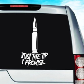 Just The Tip I Promise Gun Bullet Truck Car Decal Sticker | Multiple Sizes/Colors (14" Inch, White)