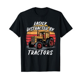 Easily Distracted by Tractors Fun Farmer & Farming Gift Idea T-Shirt