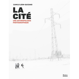 La cité - Une anthropologie photographique