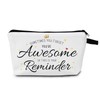 MoCaliduccious "sometimes you forget you're awesome... Cosmetic Bag Uplifting Affirmation
