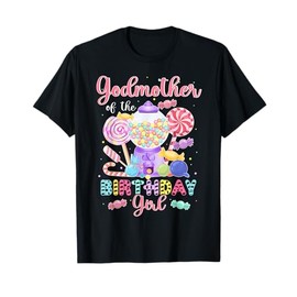 Godmother Of Birthday Girl Candy Birthday Sweetie Bday Girl T-Shirt
