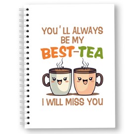 Lhbfsaz You Are Always My Best tea I Will Miss You, Funny Blank Spiral Notebook, Office Meeting Record Book, Office Gift For Colleagues And Friends, love Gift For lovers, Gift For Tea lovers
