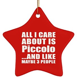 Designsify Christmas Tree Decoration, All I Care About is Piccolo, Star Ornament Red, Gifts for Birthday Anniversary Valentines Mom Mothers Fathers Day Party, to Men Women Him Her Friend Mom Dad Wife