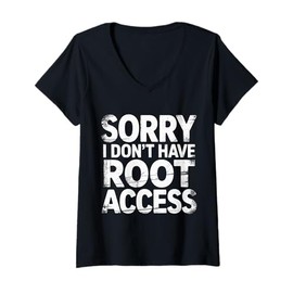 Womens Sorry I Don't Have Root Access Programmer Developer V-Neck T-Shirt