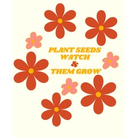 Plant Seeds & Watch Them Grow: Teacher Notebook: Perfect End Of Year Gift For Teachers, Daily Notes | Lined