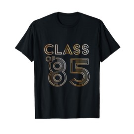 Class of 85s Class of 1985 Reunion Vintage Quote T-Shirt