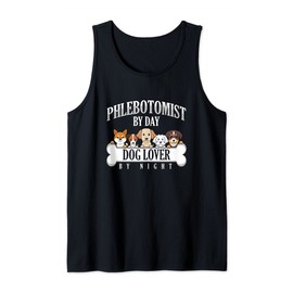 Phlebotomist Dog Lover Pet Day Night Doctor Nurse Vein Gift Tank Top