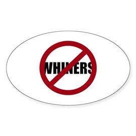 CafePress No Whiners Sticker (Oval 50 pk)