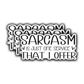 3Pcs Sarcasm is Just One Service That I Offer Funny Quotes Vinyl Stickers Durable for Laptops Water Bottles Phones Tumblers Notebooks Cars Mugs Size 3 x 1.3 Inch