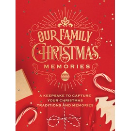 Our Family Christmas Memories: A Keepsake to Capture Your Christmas Traditions and Memories (Volume 4) (Guided Workbooks, 4)