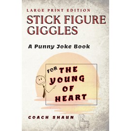 Stick Figure Giggles: A Punny Joke Book for All Ages