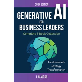 Generative AI For Business Leaders: Collection (Byte-sized Learning)