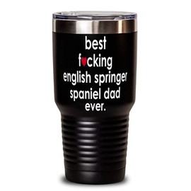 ODDITEES Funny English Springer Spaniel Dog Tumbler B3st F-cking English Springer Spaniel Dad Ever 30oz Stainless Steel Black