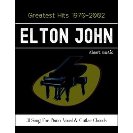 Elton John Greatest Hits 1970-2002: 31 Song For Piano, Vocal & Guitar Chords