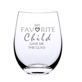 Birthday Fathers Mothers Day Gifts from Daughter Son Kids Best Christmas Gift for Mom Dad Funny Stemless Wine Glass My Favorite Child Gave Me Laser Engraved 19oz