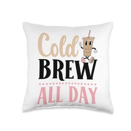 Cold Brew All Day Cold Brew Coffee Quote Iced Coffee Latte Throw Pillow