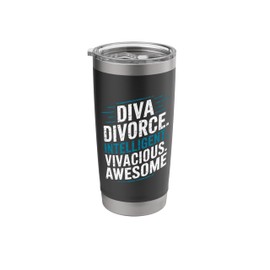 Divorcing, Diva Divorce Intelligent Vivacious Awesome Stainless Steel Insulated Tumbler