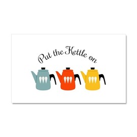 CafePress Put Kettle On Car Magnet 20 X 12 Car Magnet, 20"x 12" Magnetic Door Display