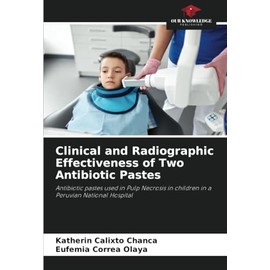 Clinical and Radiographic Effectiveness of Two Antibiotic Pastes: Antibiotic pastes used in Pulp Necrosis in children in a Peruvian National Hospital