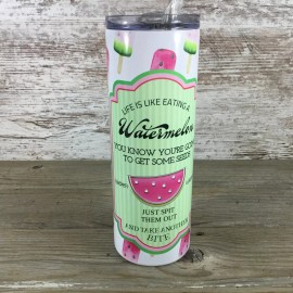 Unbranded Life is Like Eating a Watermelon 20 oz Skinny Tumbler with Lid and Straw