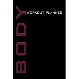 Body Workout Planner: Bodybuilding planner, training plan, bodybuilding, figure training, body planner to fill out. A5 format, 120 pages, matt cover, ... last 20 pages are lined for additional notes