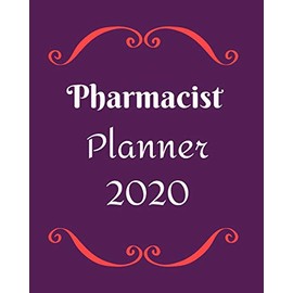 Pharmacist Planner 2020: Pharmacologist-Weekly, monthly yearly planner for peak productivity with habit tracker. Journal. featuring calendar, US & UK holidays writing prompts schedules self-assessment