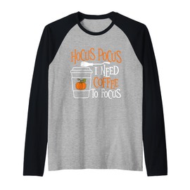 Hocus Pocus I Need Coffee to Focus - Morning Coffee Lover Raglan Baseball Tee